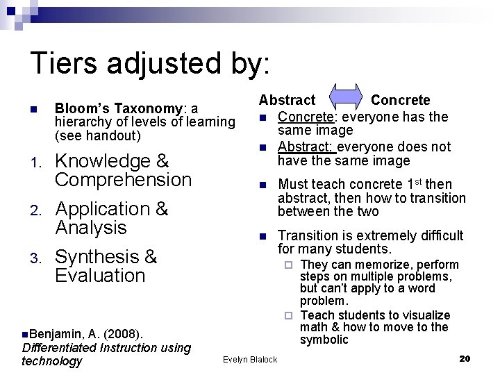 Tiers adjusted by: n Bloom’s Taxonomy: a hierarchy of levels of learning (see handout)