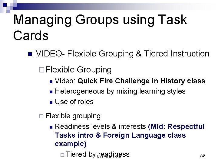 Managing Groups using Task Cards n VIDEO- Flexible Grouping & Tiered Instruction ¨ Flexible