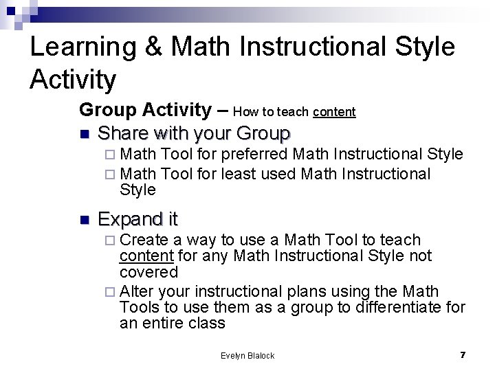Learning & Math Instructional Style Activity Group Activity – How to teach content n