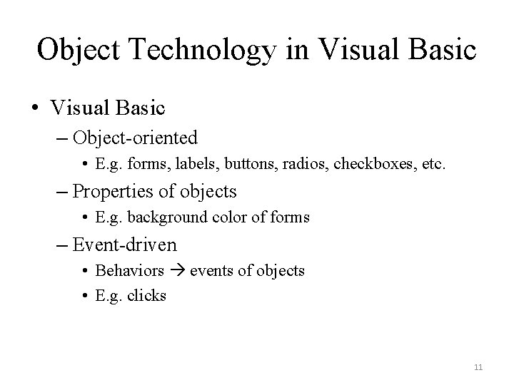 Object Technology in Visual Basic • Visual Basic – Object-oriented • E. g. forms,