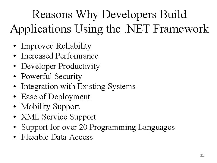 Reasons Why Developers Build Applications Using the. NET Framework • • • Improved Reliability