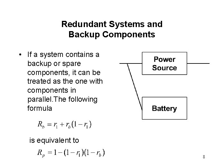 Redundant Systems and Backup Components • If a system contains a backup or spare Redundant Systems and Backup Components • If a system contains a backup or spare