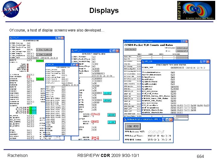 Displays Of course, a host of display screens were also developed… Rachelson RBSP/EFW CDR