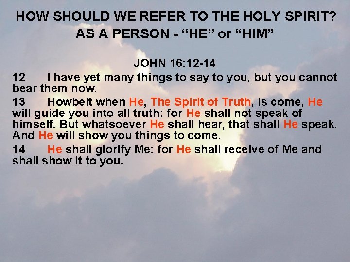 HOW SHOULD WE REFER TO THE HOLY SPIRIT? AS A PERSON - “HE” or