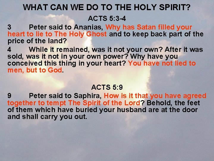 WHAT CAN WE DO TO THE HOLY SPIRIT? ACTS 5: 3 -4 3 Peter