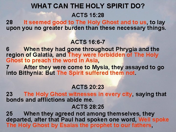 WHAT CAN THE HOLY SPIRIT DO? ACTS 15: 28 28 It seemed good to