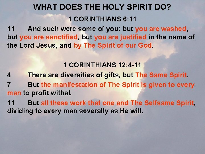 WHAT DOES THE HOLY SPIRIT DO? 1 CORINTHIANS 6: 11 11 And such were