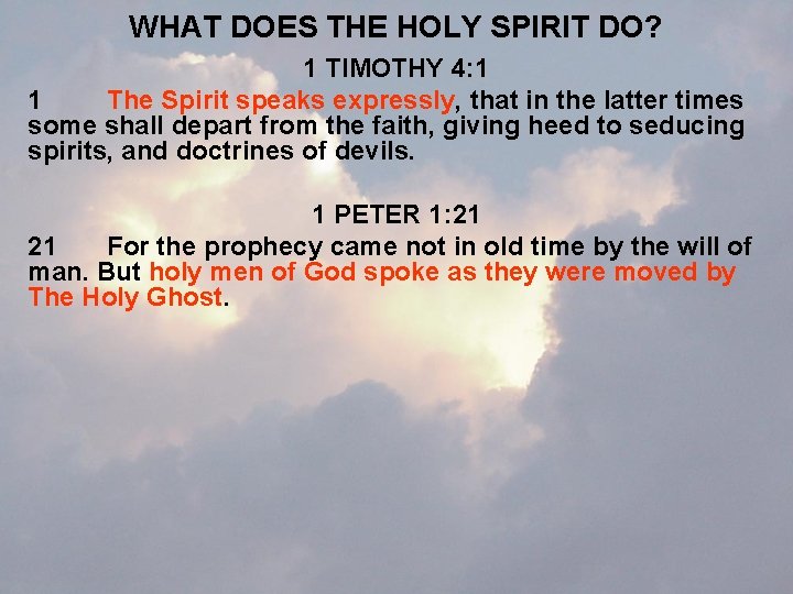 WHAT DOES THE HOLY SPIRIT DO? 1 TIMOTHY 4: 1 1 The Spirit speaks