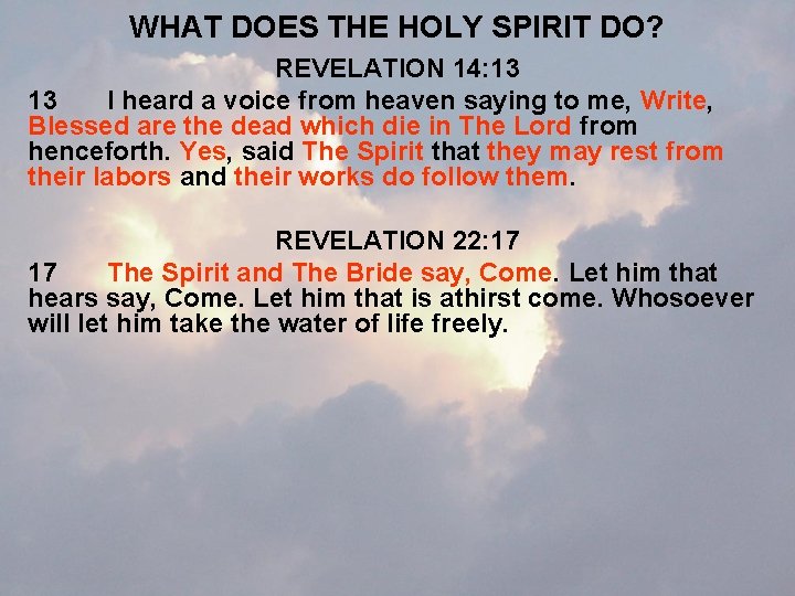 WHAT DOES THE HOLY SPIRIT DO? REVELATION 14: 13 13 I heard a voice