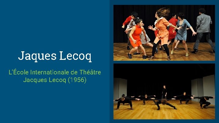 Jaques Lecoq L'École Internationale de Théâtre Jacques Lecoq (1956) 