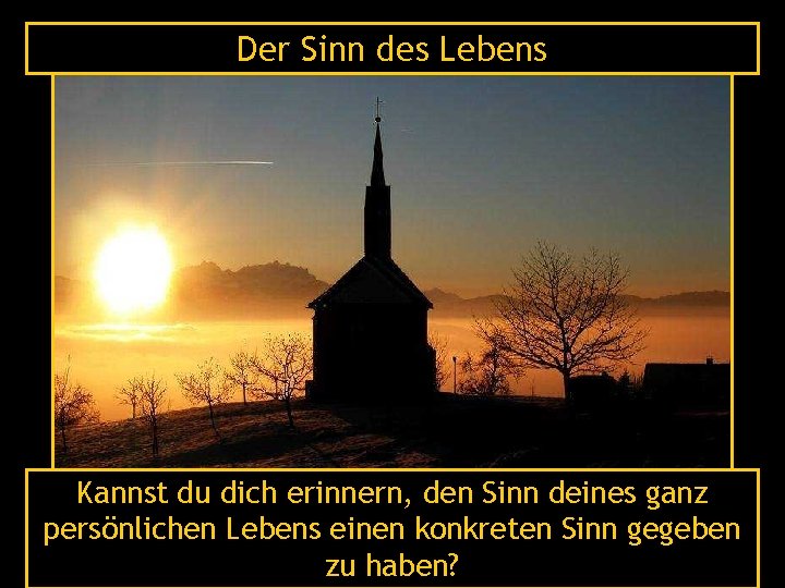 Was Ist Der Sinn Des Lebens Beispiele