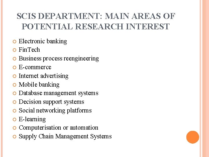 SCIS DEPARTMENT: MAIN AREAS OF POTENTIAL RESEARCH INTEREST Electronic banking Fin. Tech Business process