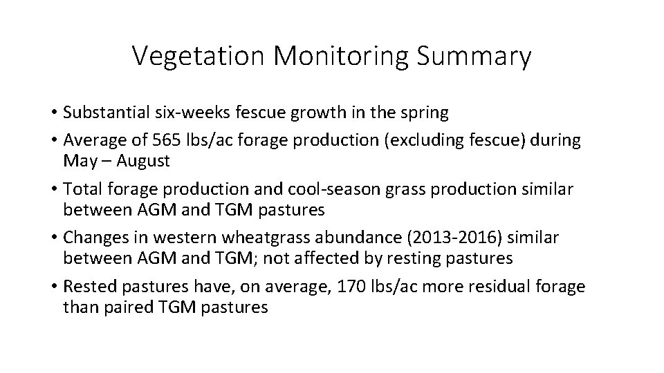 Vegetation Monitoring Summary • Substantial six-weeks fescue growth in the spring • Average of