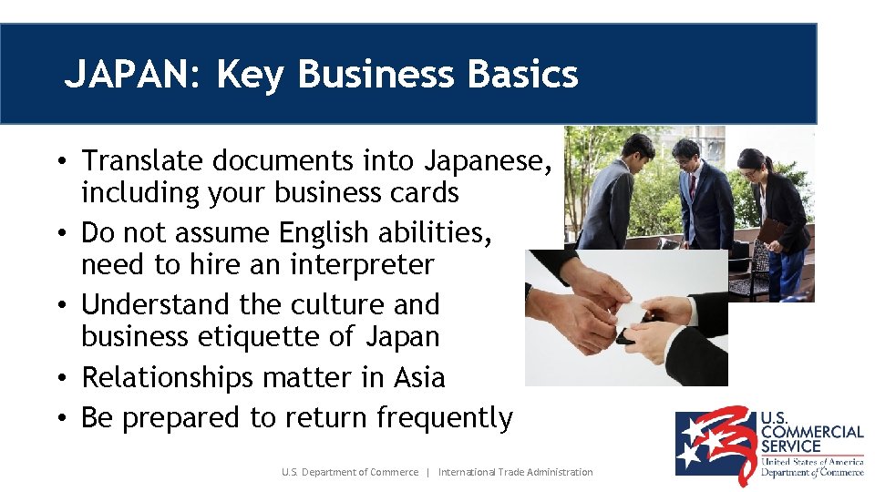 JAPAN: Key Business Basics • Translate documents into Japanese, including your business cards •