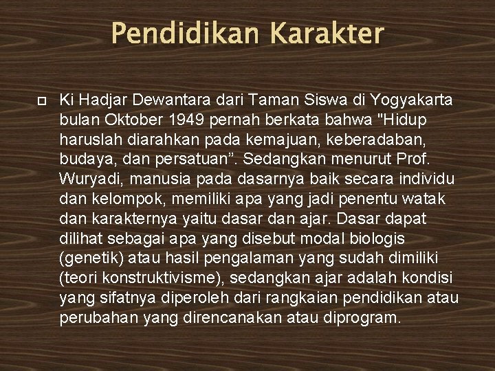 Pendidikan Karakter Ki Hadjar Dewantara dari Taman Siswa di Yogyakarta bulan Oktober 1949 pernah