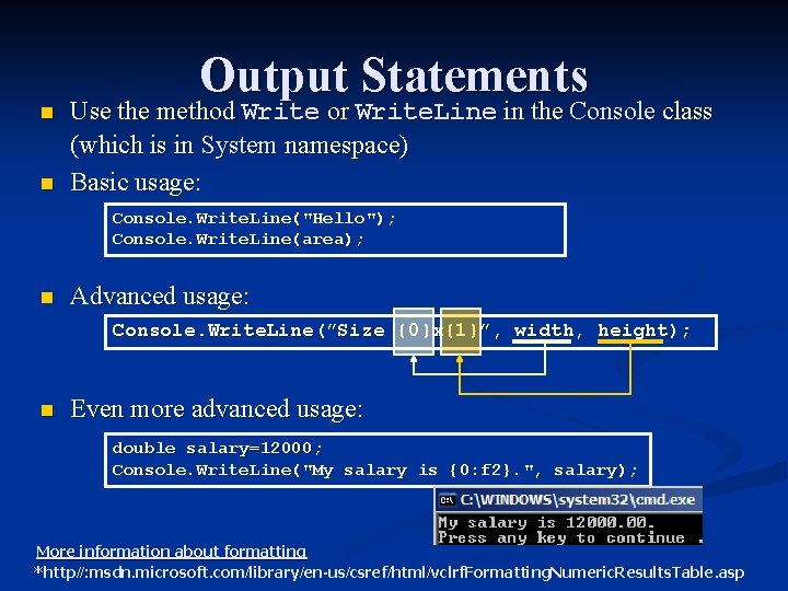 n n Output Statements Use the method Write or Write. Line in the Console n n Output Statements Use the method Write or Write. Line in the Console