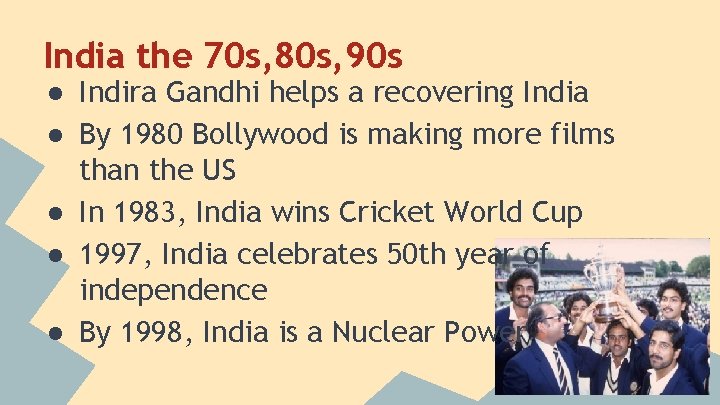 India the 70 s, 80 s, 90 s ● Indira Gandhi helps a recovering