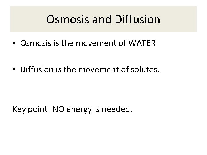 Osmosis and Diffusion • Osmosis is the movement of WATER • Diffusion is the