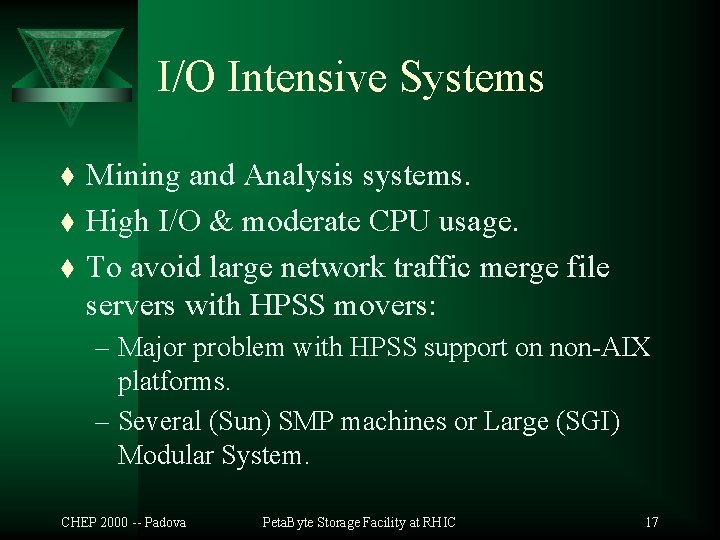 I/O Intensive Systems t t t Mining and Analysis systems. High I/O & moderate