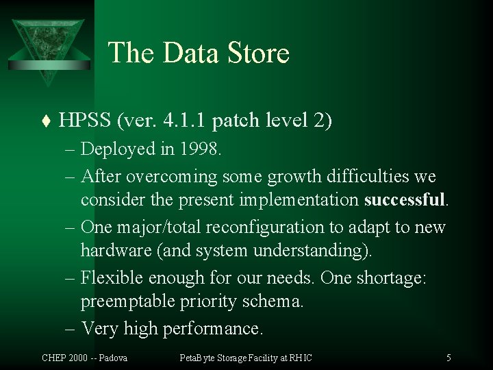 The Data Store t HPSS (ver. 4. 1. 1 patch level 2) – Deployed