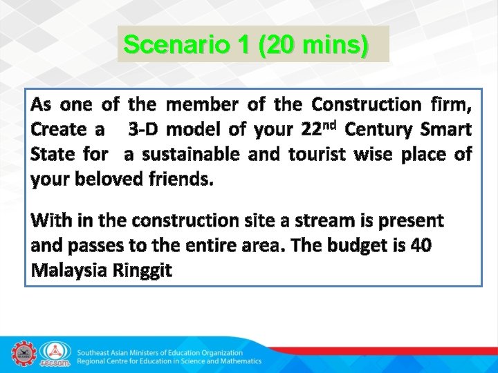 Scenario 1 (20 mins) As one of the member of the Construction firm, Create