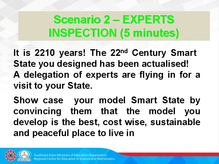 Scenario 2 – EXPERTS INSPECTION (5 minutes) It is 2210 years! The 22 nd