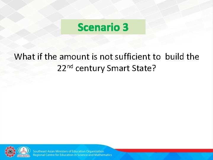 Scenario 3 What if the amount is not sufficient to build the 22 nd