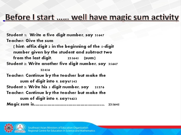 Before I start …… well have magic sum activity Student 1: Write a five