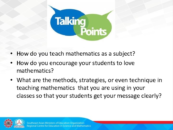  • How do you teach mathematics as a subject? • How do you