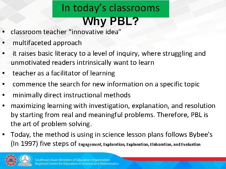 In today’s classrooms Why PBL? • classroom teacher “innovative idea” • multifaceted approach •