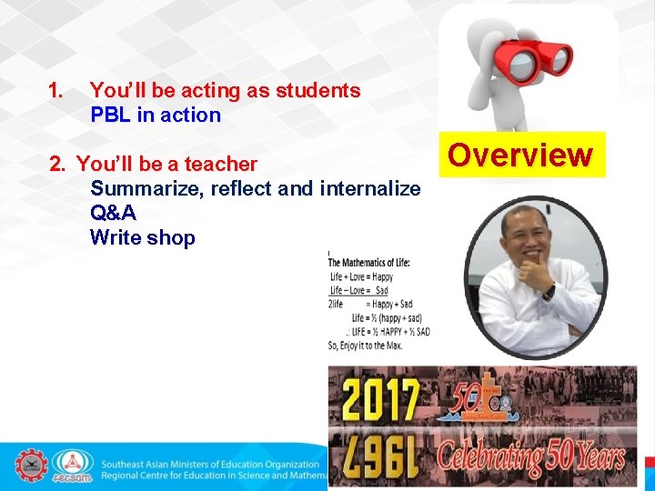 1. You’ll be acting as students PBL in action 2. You’ll be a teacher