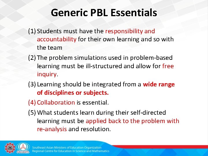 Generic PBL Essentials (1) Students must have the responsibility and accountability for their own