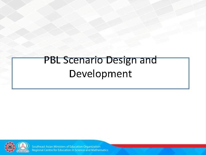 PBL Scenario Design and Development 