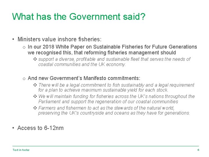 What has the Government said? • Ministers value inshore fisheries: o In our 2018