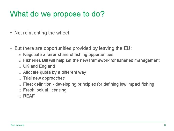 What do we propose to do? • Not reinventing the wheel • But there