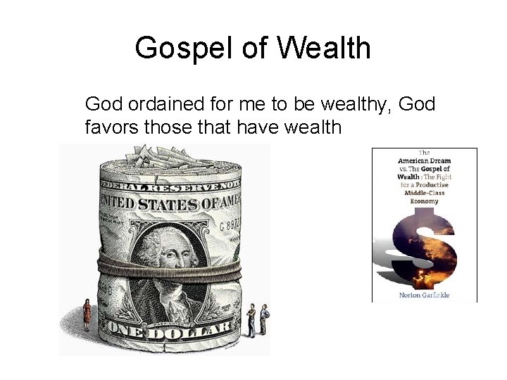Gospel of Wealth God ordained for me to be wealthy, God favors those that