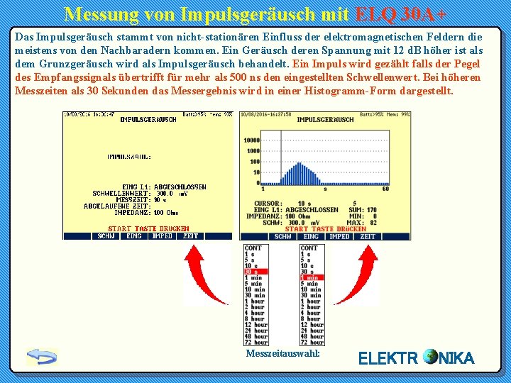 Messung von Impulsgeräusch mit ELQ 30 A+ Das Impulsgeräusch stammt von nicht-stationären Einfluss der