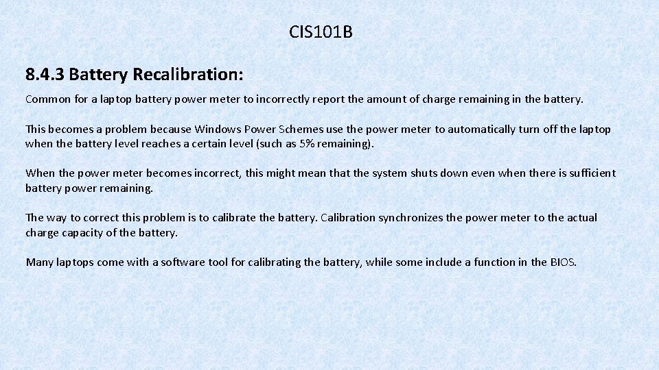 CIS 101 B 8. 4. 3 Battery Recalibration: Common for a laptop battery power