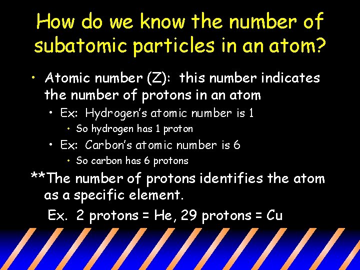 How do we know the number of subatomic particles in an atom? • Atomic