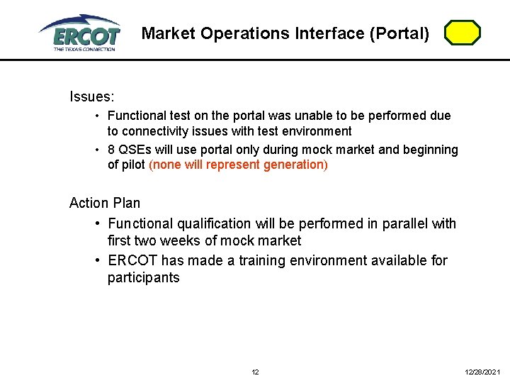 Market Operations Interface (Portal) Issues: • Functional test on the portal was unable to
