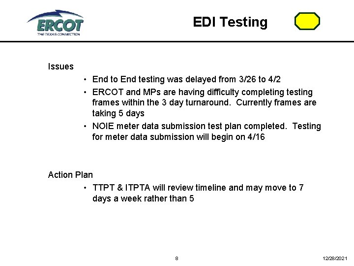 EDI Testing Issues • End to End testing was delayed from 3/26 to 4/2