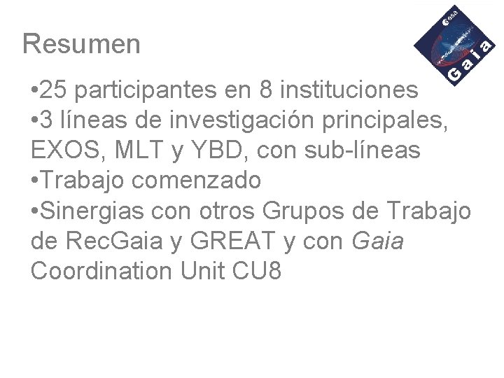 Resumen • 25 participantes en 8 instituciones • 3 líneas de investigación principales, EXOS,