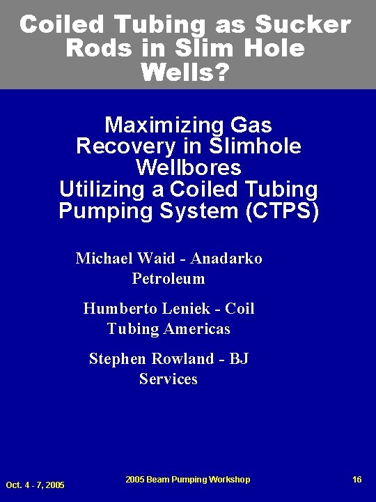 Coiled Tubing as Sucker Rods in Slim Hole Wells? Maximizing Gas Recovery in Slimhole