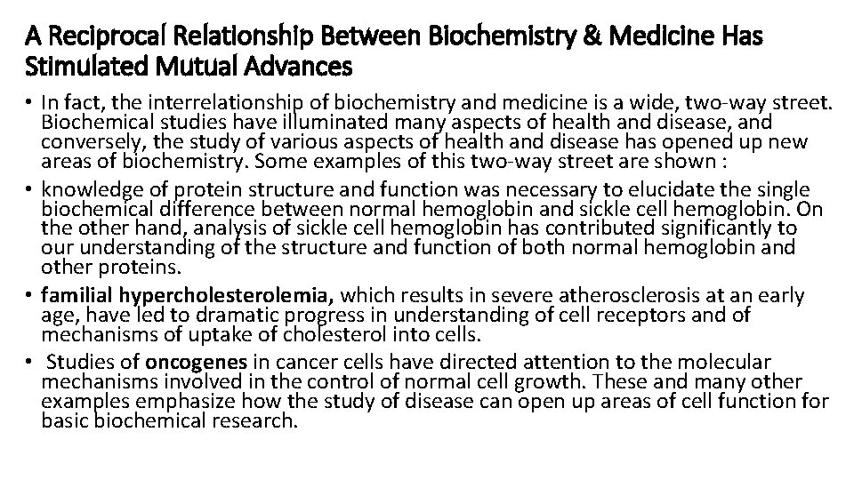 A Reciprocal Relationship Between Biochemistry & Medicine Has Stimulated Mutual Advances • In fact,