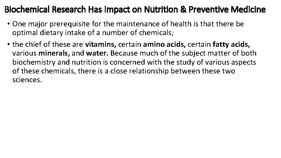 Biochemical Research Has Impact on Nutrition & Preventive Medicine • One major prerequisite for