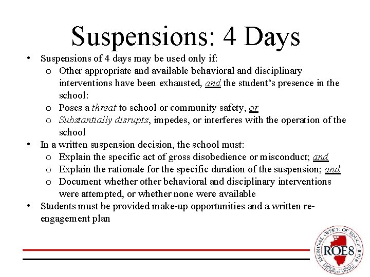 Suspensions: 4 Days • Suspensions of 4 days may be used only if: o