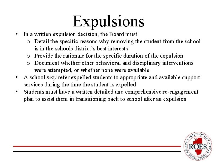 Expulsions • In a written expulsion decision, the Board must: o Detail the specific