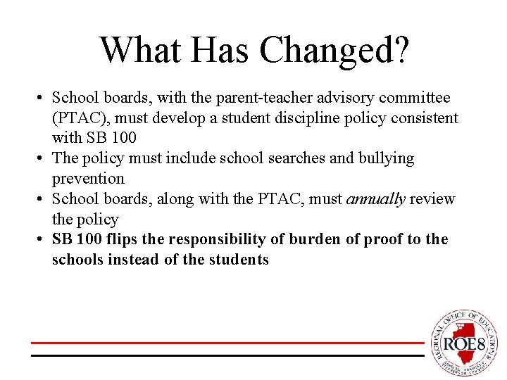 What Has Changed? • School boards, with the parent-teacher advisory committee (PTAC), must develop