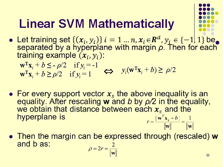 Linear SVM Mathematically l w. Txi + b ≤ - ρ/2 if yi =