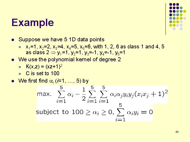 Example l l l Suppose we have 5 1 D data points l x
